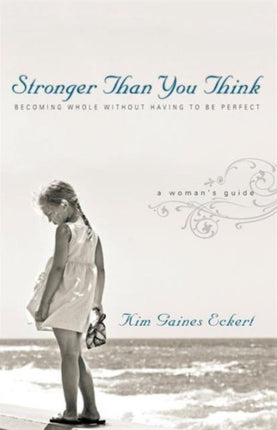 Stronger Than You Think  Becoming Whole Without