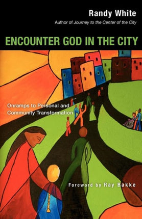 Encounter God in the City Onramps to Personal and