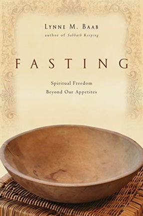 Fasting  Spiritual Freedom Beyond Our Appetites