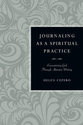 Journaling as a Spiritual Practice Encountering