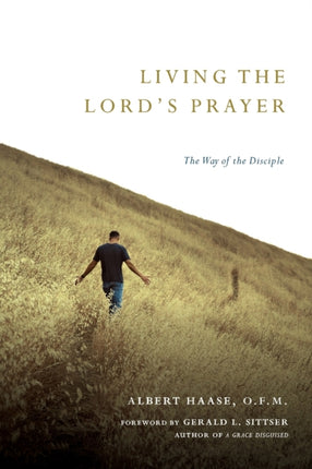 Living the Lords Prayer  The Way of the Disciple