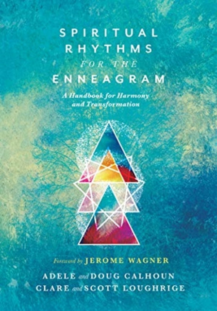 Spiritual Rhythms for the Enneagram – A Handbook for Harmony and Transformation