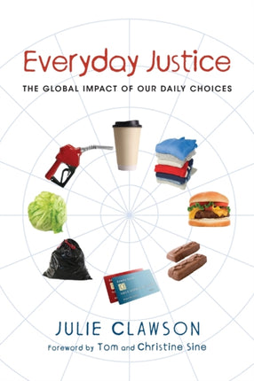 Everyday Justice  The Global Impact of Our Daily