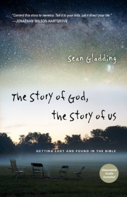 The Story of God, the Story of Us – Getting Lost and Found in the Bible