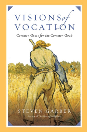 Visions of Vocation – Common Grace for the Common Good