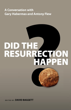 Did the Resurrection Happen  A Conversation with