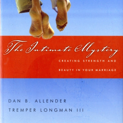 The Intimate Mystery  Creating Strength and