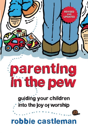 Parenting in the Pew  Guiding Your Children into