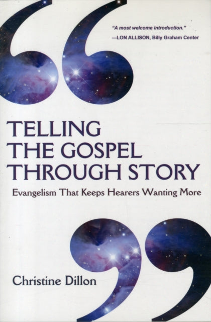 Telling the Gospel Through Story – Evangelism That Keeps Hearers Wanting More