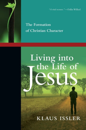 Living into the Life of Jesus  The Formation of