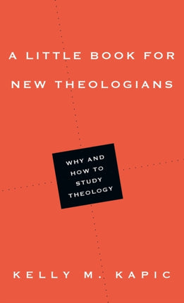 A Little Book for New Theologians – Why and How to Study Theology