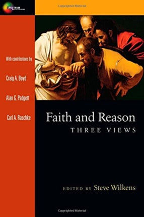 Faith and Reason  Three Views