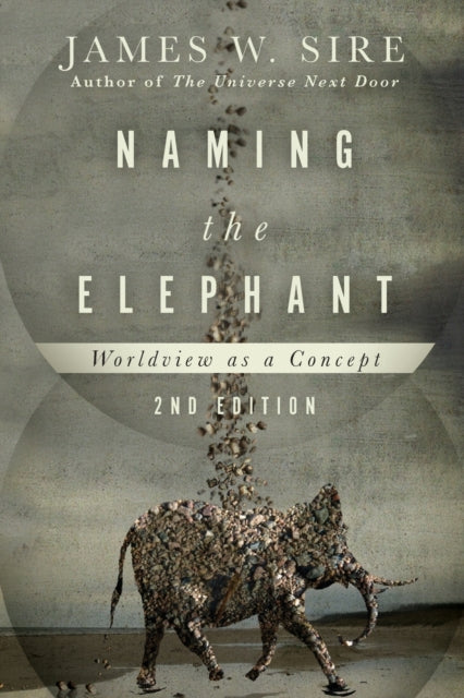 Naming the Elephant – Worldview as a Concept