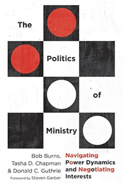 The Politics of Ministry – Navigating Power Dynamics and Negotiating Interests