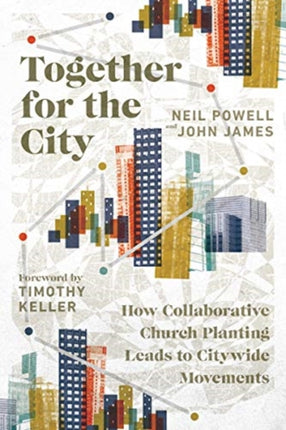 Together for the City – How Collaborative Church Planting Leads to Citywide Movements