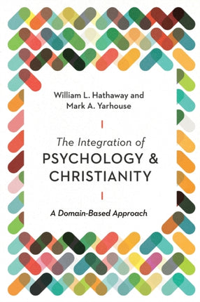 The Integration of Psychology and Christianity  A