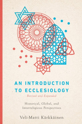 An Introduction to Ecclesiology – Historical, Global, and Interreligious Perspectives