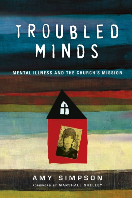 Troubled Minds – Mental Illness and the Church`s Mission