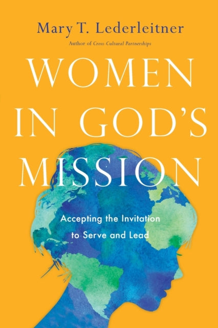 Women in God`s Mission – Accepting the Invitation to Serve and Lead