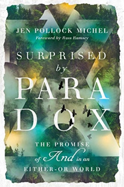 Surprised by Paradox – The Promise of "And" in an Either–Or World