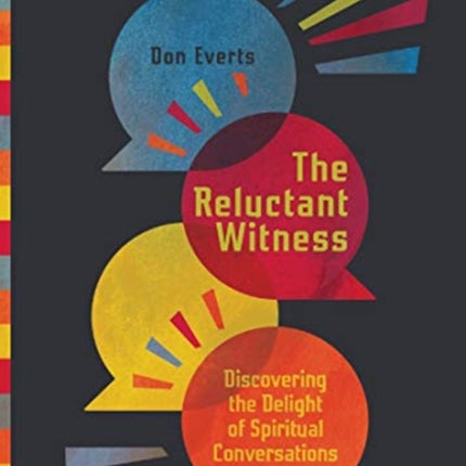 The Reluctant Witness – Discovering the Delight of Spiritual Conversations