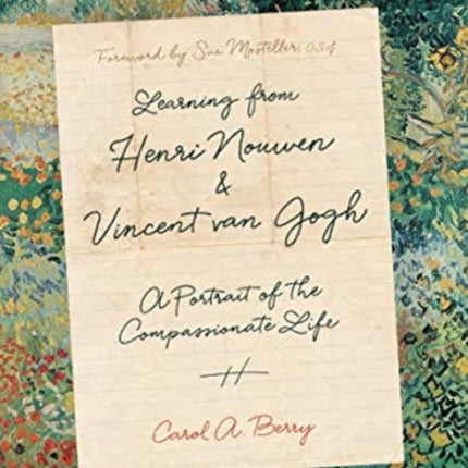 Learning from Henri Nouwen and Vincent van Gogh – A Portrait of the Compassionate Life