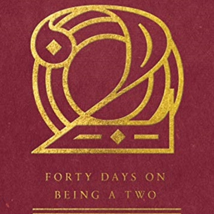 Forty Days on Being a Two