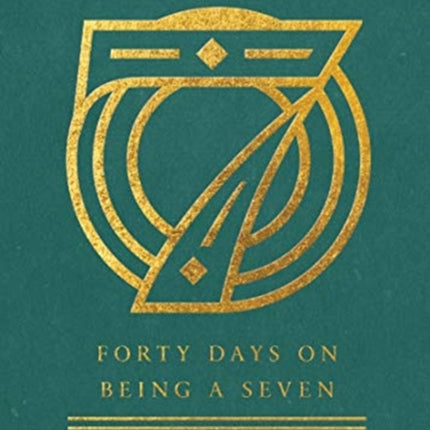 Forty Days on Being a Seven