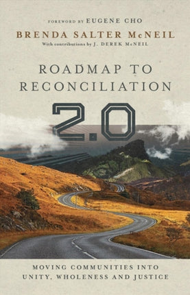 Roadmap to Reconciliation 2.0 – Moving Communities into Unity, Wholeness and Justice