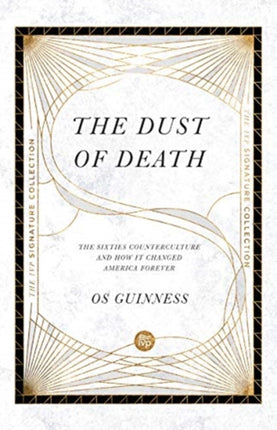 The Dust of Death – The Sixties Counterculture and How It Changed America Forever