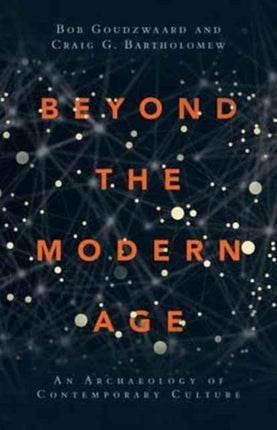 Beyond the Modern Age – An Archaeology of Contemporary Culture