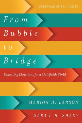 From Bubble to Bridge  Educating Christians for a