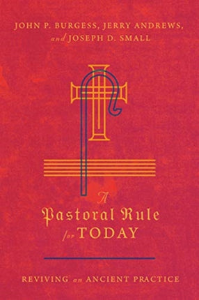 A Pastoral Rule for Today – Reviving an Ancient Practice