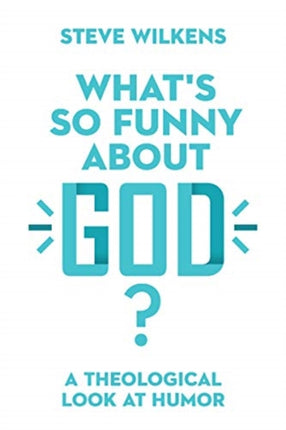 Whats So Funny About God