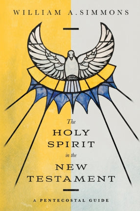 The Holy Spirit in the New Testament – A Pentecostal Guide