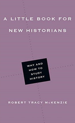 A Little Book for New Historians  Why and How to