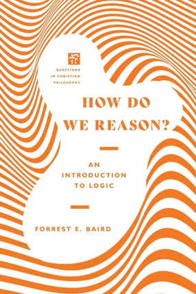 How Do We Reason  An Introduction to Logic