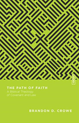 The Path of Faith  A Biblical Theology of