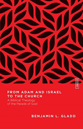 From Adam and Israel to the Church  A Biblical