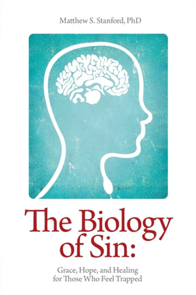 The Biology of Sin  Grace Hope and Healing for
