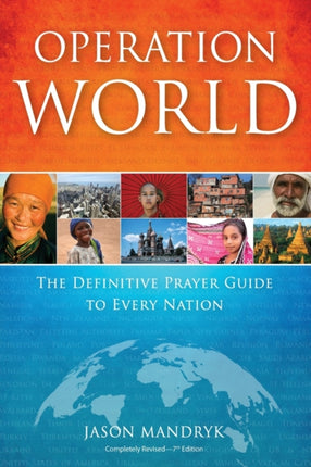 Operation World – The Definitive Prayer Guide to Every Nation