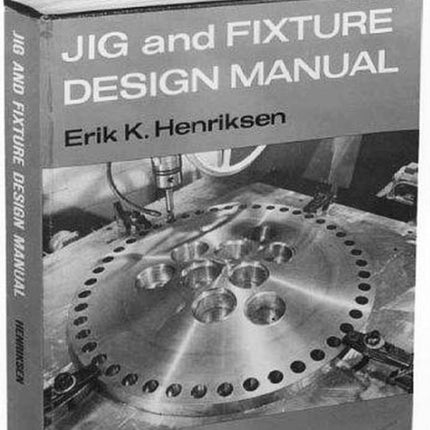 Jig and Fixture Design Manual