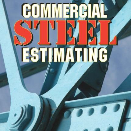 Art and Science of Steel Estimating A Comprehensive Guide to Mastering the Basics