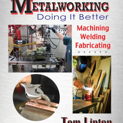 Metalworking  Doing it Better Machining Welding Fabricating