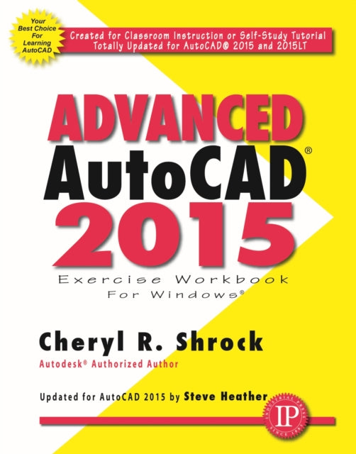 Advanced AutoCAD 2015 Exercise Workbook