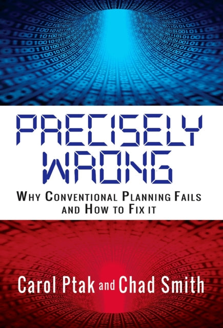 Precisely Wrong: Why Conventional Planning Systems Fail