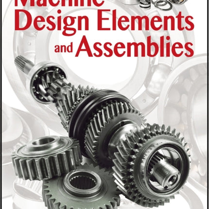 Machine Design Elements and Assemblies