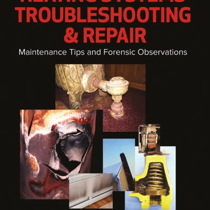 Heating Systems Troubleshooting and Repair: Maintenance Tips and Forensic Observation