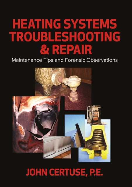 Heating Systems Troubleshooting and Repair: Maintenance Tips and Forensic Observation