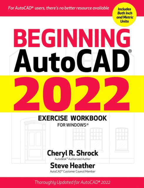 Beginning AutoCAD 2022 Exercise Workbook
